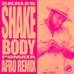 Skales – Shake Body (Spanish Remix) Ft. Oscar el Ruso, Samuel G, Came Beats