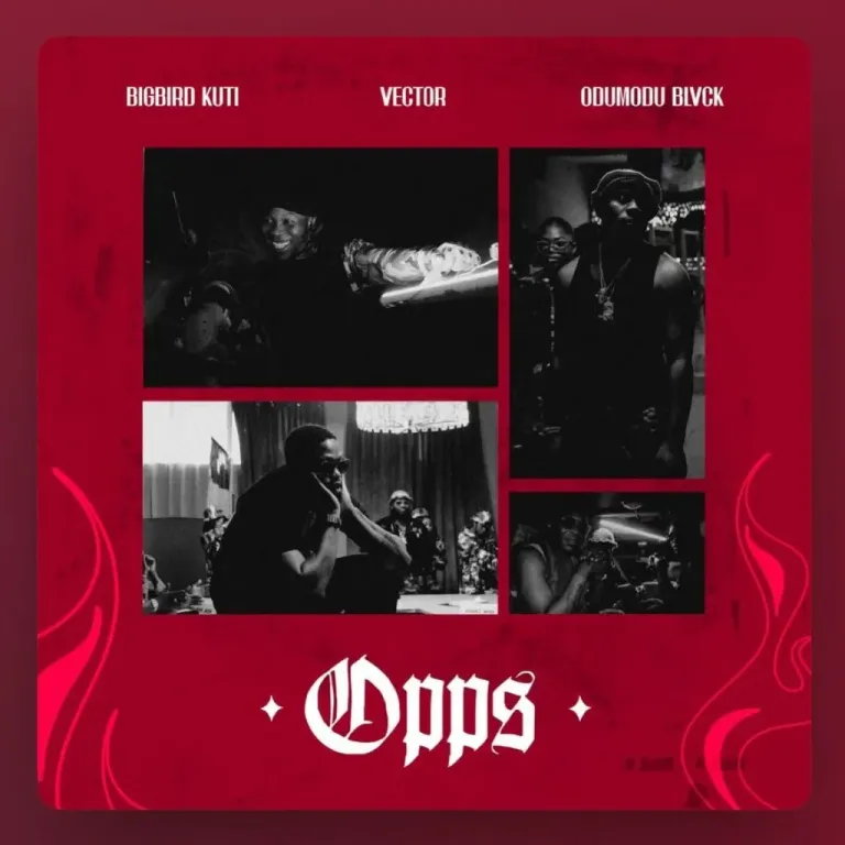 BIGBIRD KUTI – Opp(s) Ft. Vector & Odumodublvck | Mp3 Download