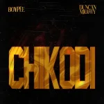 BoyPee & Duncan Mighty – Chikodi
