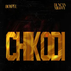 BoyPee & Duncan Mighty Chikodi Mp3 Download