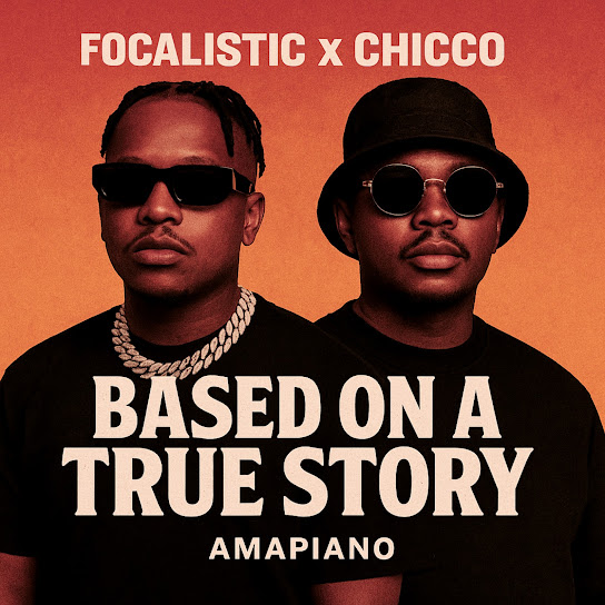 Focalistic & Chicco Based on a True Story Mp3 Download