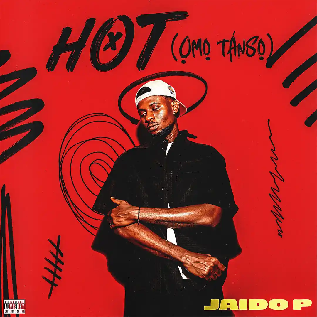 Jaido P Hot (Omo Tanso) Mp3 Download