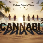 Kabusa Oriental Choir – Cannabi