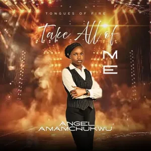 Lordlouis Music Ft. Angel Amamchukwu Ascension (Tongues Of Fire) [Take All Of Me]