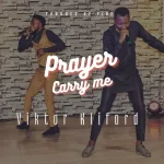 Lordlouis Music – Prayer Carry Me Tongues of Fire Ft. Viktor Kliford