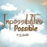 Mr M & Revelation – Impossibilities Possible