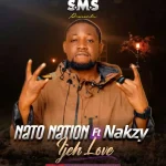 Nato Nation – Ije Love Ft. Nakzy