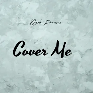 Ogoh Precious Cover Me With Thy Blood Mp3 Download