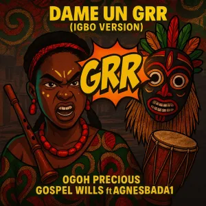Ogoh Precious Dame Un Grrr (Igbo Version) Mp3 Download