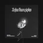 Sipho Magudulela – Iqathanzimpho Ft. Soa Mattrix & Aidah