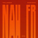 Tellaman – Nah 4Real Ft. Baby Daiz