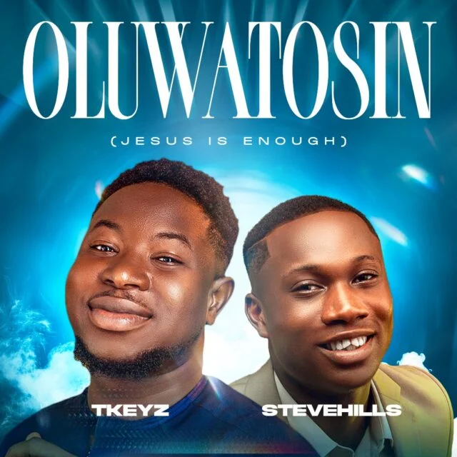 Tkeyz Oluwatosin (Jesus is Enough) Ft. SteveHills Mp3 Download
