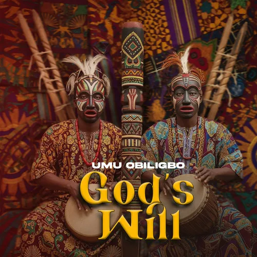 Umu Obiligbo God’s Will Mp3 Download