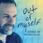 Various Artists – Out of Myself [Songs of Peter Foley] (Album)