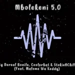 Dereal Bonile – Mbolekeni 5.0 Ft. Coolerbat, StokieNChilli & Malome Wa Keddy