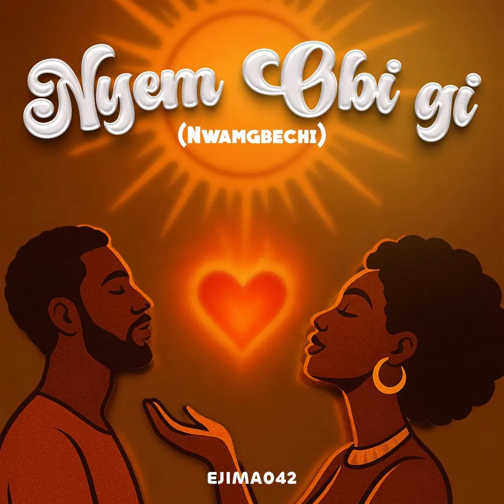 Ejima042 – Nyem Obi Gi (Nwamgbechi) Mp3 Download