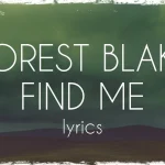 Forest Blakk – Find Me