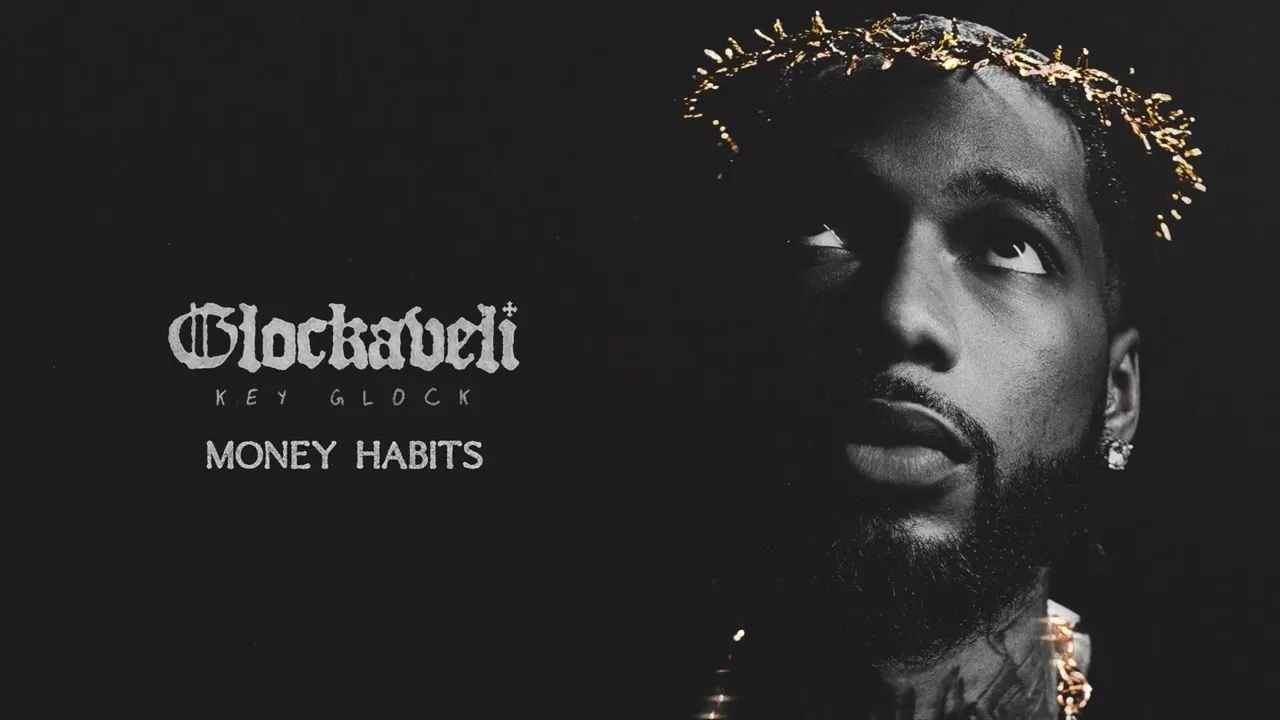 Key Glock Money Habits Mp3 Download