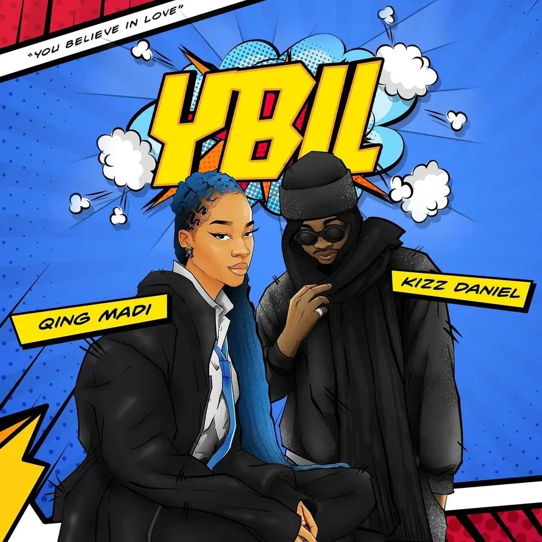 Qing Madi Ft. Kizz Daniel YBIL (You Believe In Love) Mp3 Download
