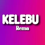 Rema – Kelebu