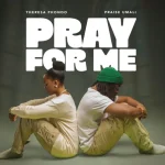 Theresa Phondo – Pray For Me Ft. Praise Umali