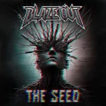 Blaze Out – The Seed