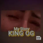 KING OG – My Story