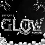 Phavour B – Glow (Sped Up) Ft. Cityboy CAN