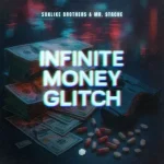 Sunlike Brothers – Infinite Money Glitch Ft. Mr. Stache