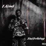 T.God – Snitching