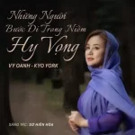 Vy Oanh – Những Người Bước Đi Trong Niềm Hy Vọng (Pilgrims of Hope) Ft. Kyo York