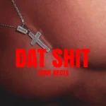YUNB – DAT SHIT Ft. NECTA