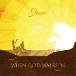 Dunsin Oyekan – When God Walks In